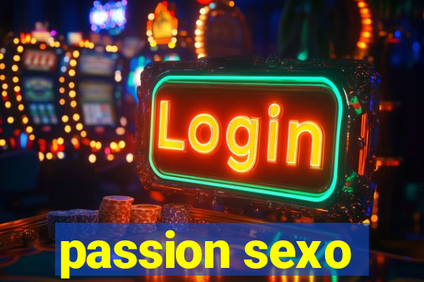 passion sexo